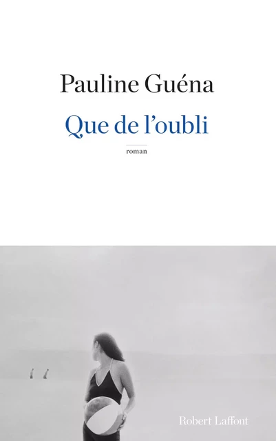 Que de l'oubli - Pauline Guena - Groupe Robert Laffont