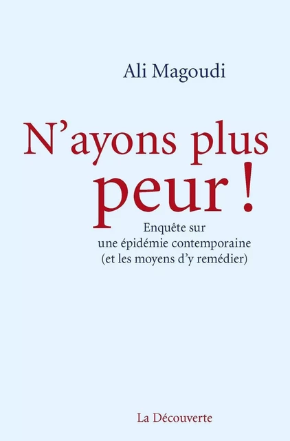 N'ayons plus peur ! - Ali Magoudi - La Découverte