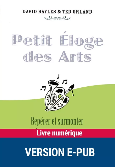 Petit éloge des arts - David Bayles, Ted Orland - Retz