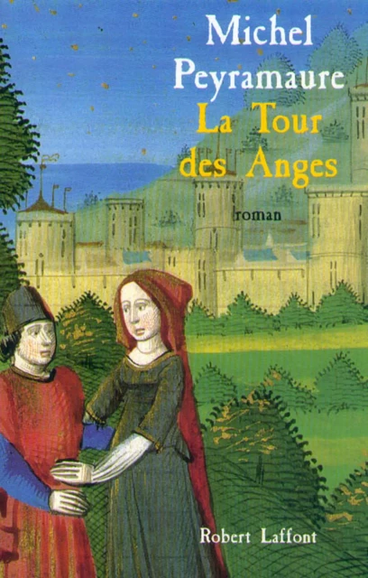 La tour des anges - Michel Peyramaure - Groupe Robert Laffont