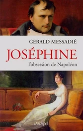 Joséphine - L'obsession de Napoléon