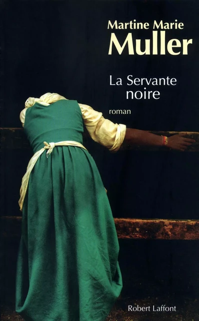 La Servante noire - Martine Marie MULLER - Groupe Robert Laffont