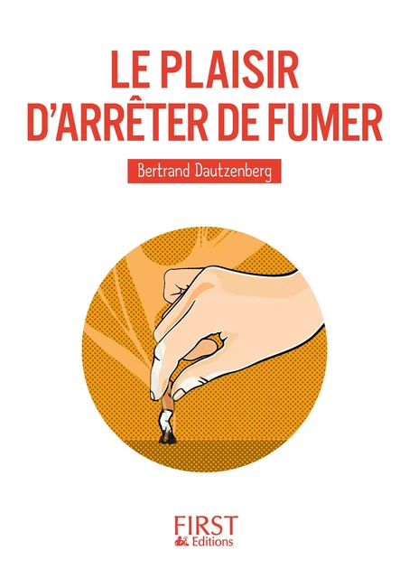 Le Plaisir d'arrêter de fumer - Bertrand Dautzenberg - edi8