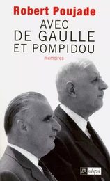 Avec de Gaulle et Pompidou