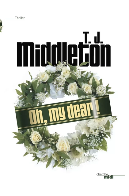 Oh my Dear ! - T. J. Middleton - Cherche Midi