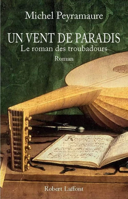 Un vent de paradis - Michel Peyramaure - Groupe Robert Laffont