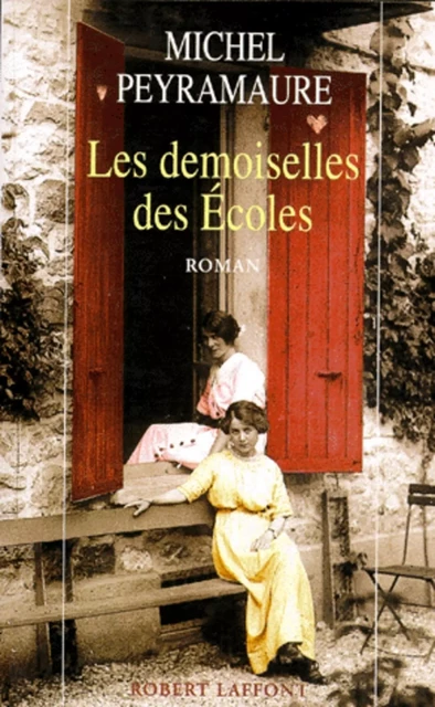 Les demoiselles des écoles - Michel Peyramaure - Groupe Robert Laffont