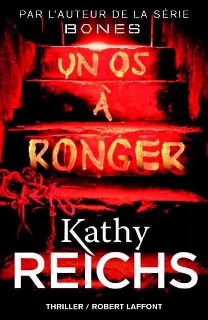 Un os à ronger - Kathy Reichs - Groupe Robert Laffont