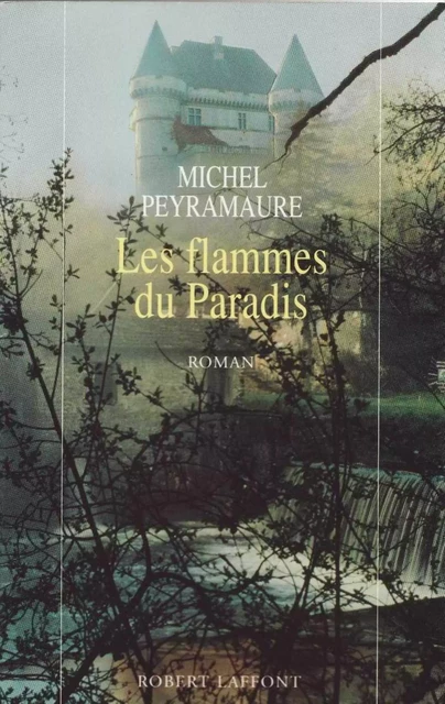 Les flammes du paradis - Michel Peyramaure - Groupe Robert Laffont