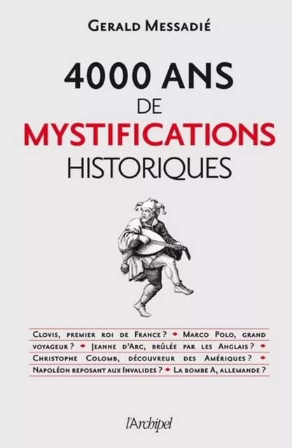 4000 ans de mystifications historiques - Gerald Messadié - L'Archipel