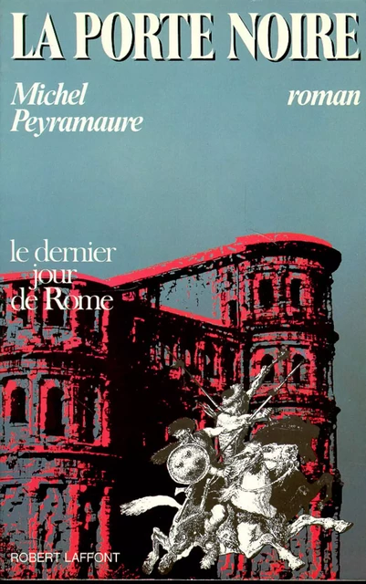 La porte noire - Michel Peyramaure - Groupe Robert Laffont