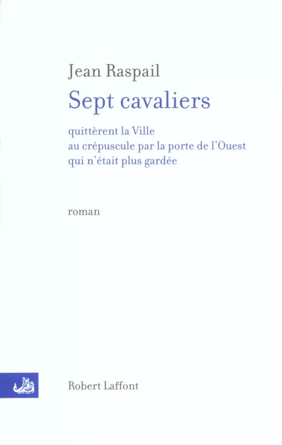 Sept cavaliers - Jean Raspail - Groupe Robert Laffont