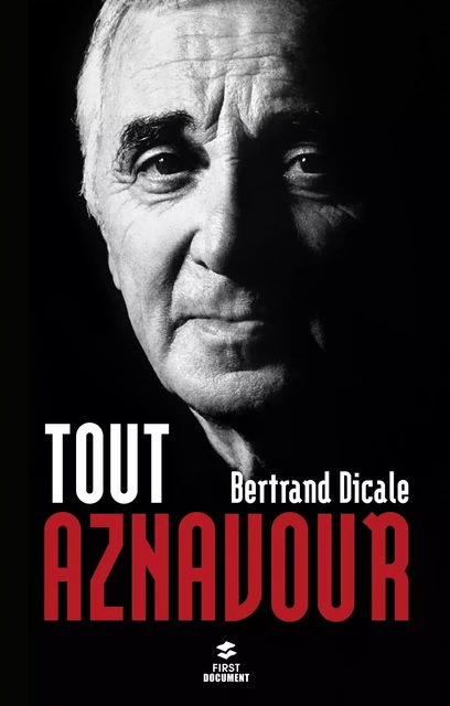 Tout Aznavour - Bertrand Dicale - edi8