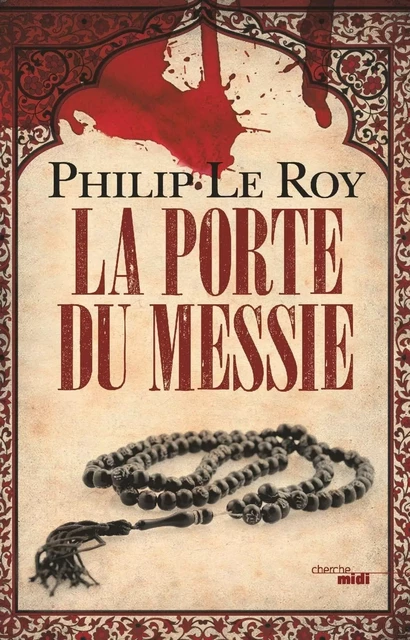 La Porte du Messie - Philip Le Roy - Cherche Midi