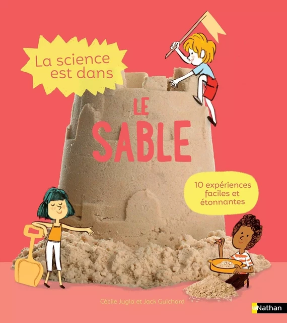 La Science est dans le sable - Dès 4 ans - Jack Guichard, Cécile Jugla - Nathan