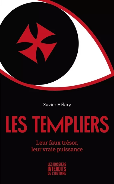 Les Templiers - Leur faux trésor, leur vraie puissance - Xavier Hélary - edi8