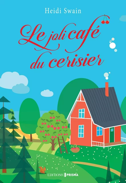 Le joli café du cerisier - Heidi Swain - Editions Prisma