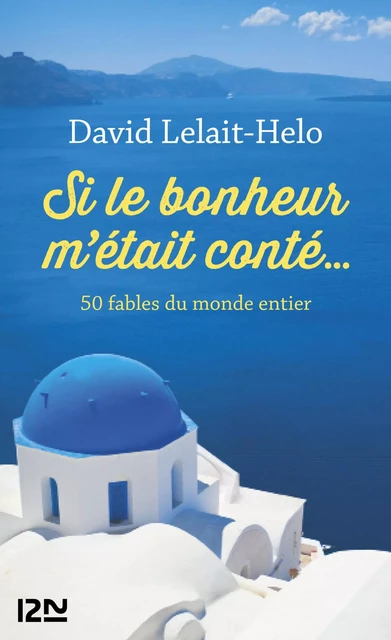 Si le bonheur m'était conté - David Lelait-Helo - Univers Poche