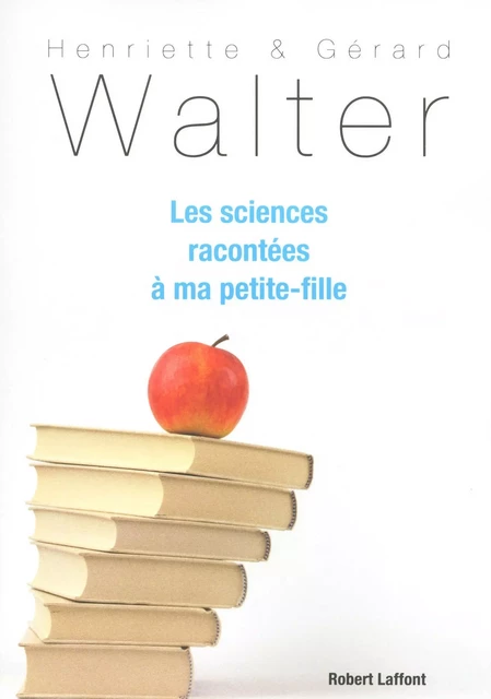 Les sciences racontées à ma petite-fille - Henriette Walter - Groupe Robert Laffont