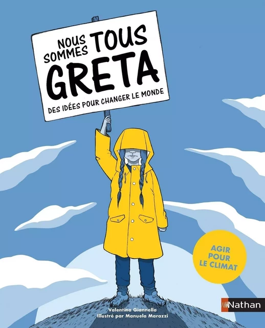 Nous sommes tous Greta - Des idées pour changer le monde - Dès 11 ans - Valentina Giannella - Nathan