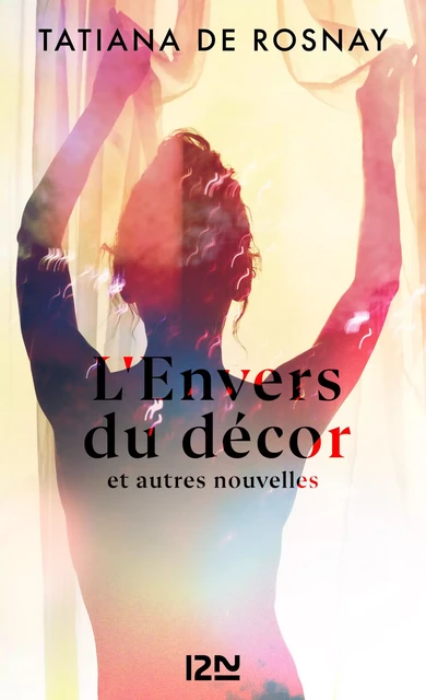 L'Envers du décor et autres nouvelles - Tatiana de Rosnay - Univers Poche