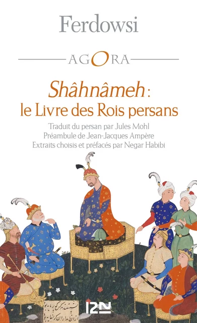 Shâhnâmeh, le livre des rois persans -  Ferdowsi, Negar Habibi - Univers Poche