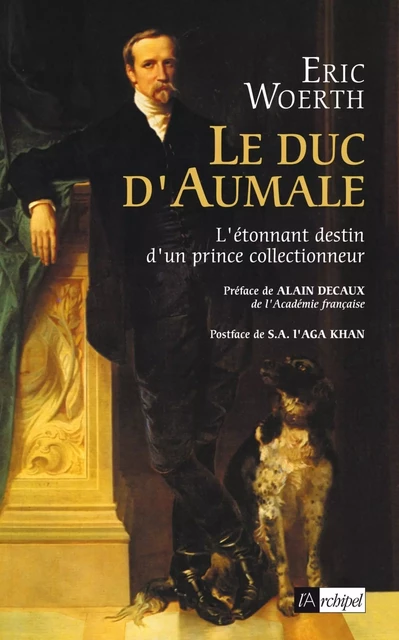 Le duc d'Aumale - Éric Woerth - L'Archipel