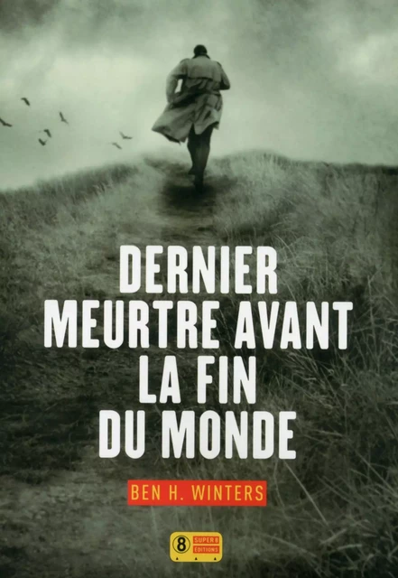 Dernier meurtre avant la fin du monde - Ben H. Winters - Sonatine