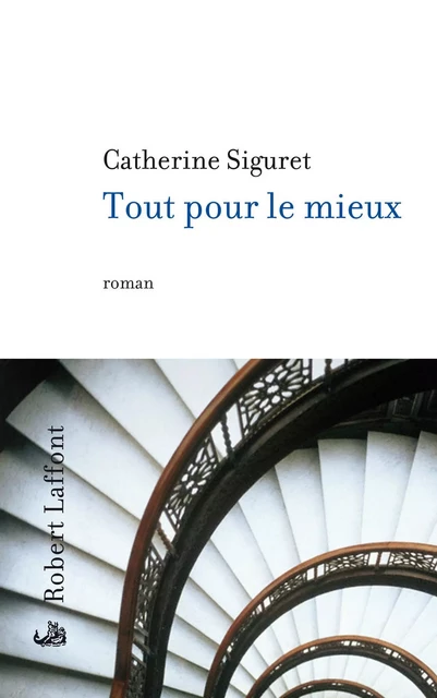 Tout pour le mieux - Catherine Siguret - Groupe Robert Laffont