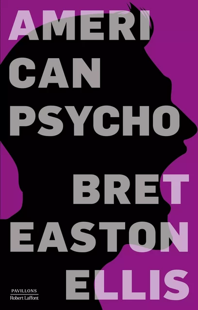 American Psycho - Bret Easton Ellis - Groupe Robert Laffont