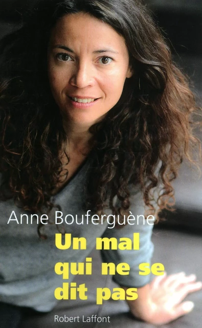 Un mal qui ne se dit pas - Anne Bouferguene - Groupe Robert Laffont