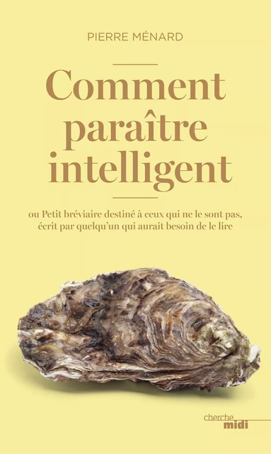 Comment paraître intelligent - Pierre Ménard - Cherche Midi