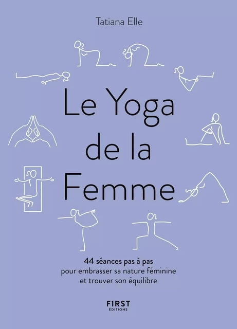 Le Yoga de la Femme - 44 séances pas à pas pour embrasser sa nature féminine et trouver son équilibre - Tatiana Elle - edi8