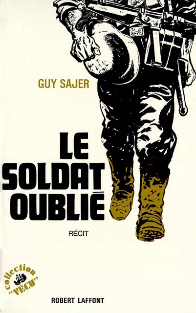 Le Soldat oublié - Guy Sajer - Groupe Robert Laffont