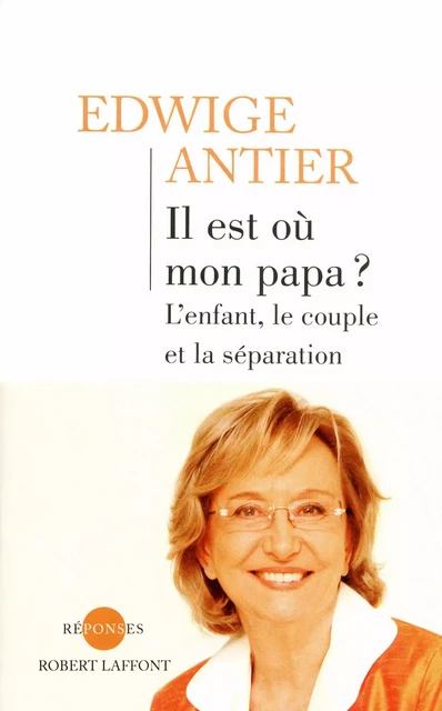 Il est où mon papa ? - Edwige Antier - Groupe Robert Laffont