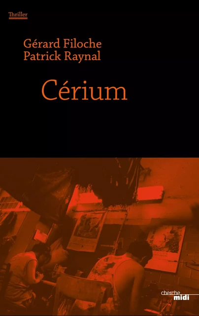 Cerium - Patrick Raynal, Gérard Filoche - Cherche Midi