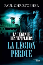 La Légende des Templiers - La Légion perdue