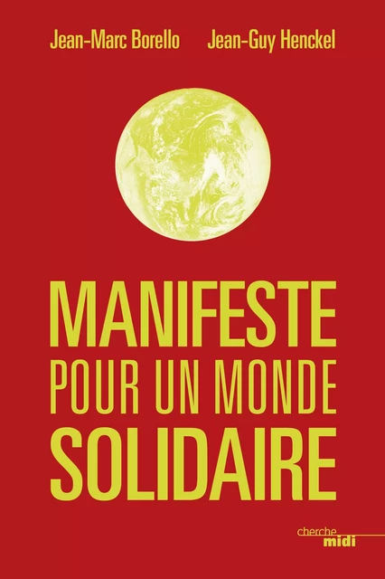 Manifeste pour un monde solidaire - Jean-Marc Borello, Jean-Guy Henckel - Cherche Midi