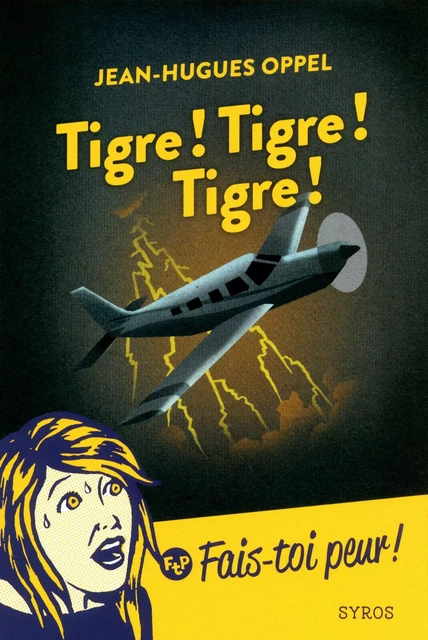 Tigre ! Tigre ! Tigre ! - Jean-Hugues Oppel - Nathan