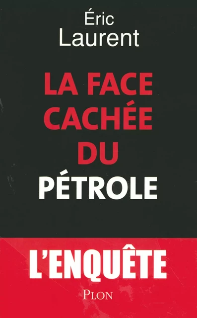 La face cachée du pétrole - Éric Laurent - Place des éditeurs