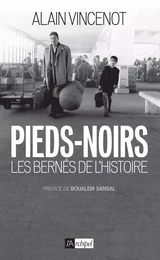 Les pieds noirs, bernés de l histoire