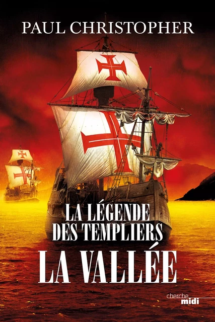 La Légende des Templiers - La Vallée - Paul Christopher - Cherche Midi