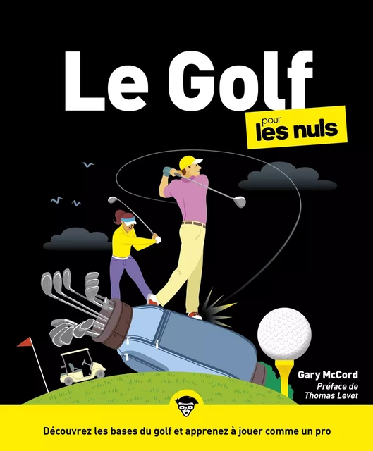 Le golf pour les Nuls, Gd Format : Livre de sport, S'initier au golf en maîtrisant les accessoires de golf, en choisissant le bon club de golf et en découvrant les techniques - Gary MCCORD - edi8