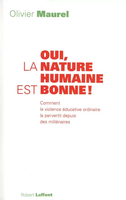 Oui, la nature humaine est bonne ! - Micheline Maurel - Groupe Robert Laffont