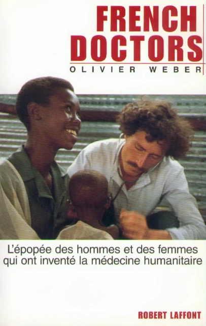 French doctors - Olivier Weber - Groupe Robert Laffont