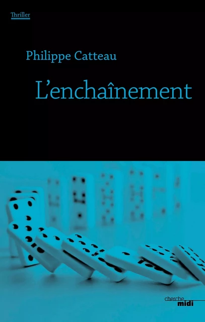 L'Enchaînement - Philippe Catteau - Cherche Midi