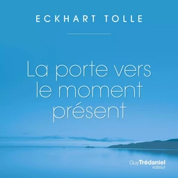 La porte vers le moment présent