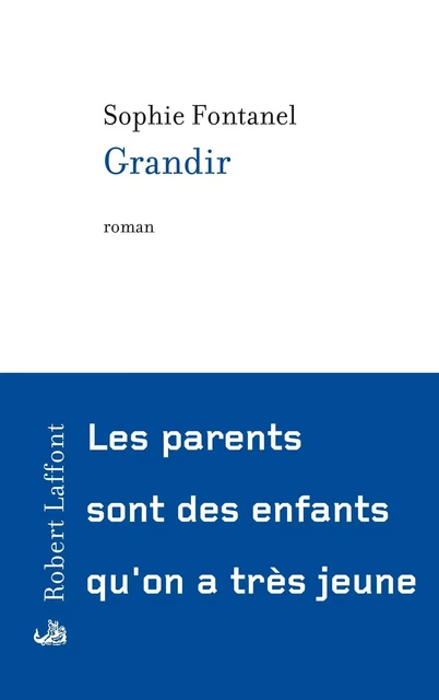 Grandir - Sophie Fontanel - Groupe Robert Laffont