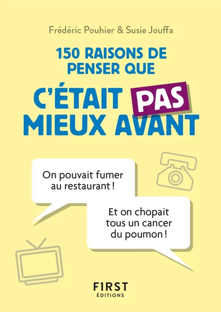 150 raisons de penser que c'était pas mieux avant - Susie Jung-Hee Jouffa, Frédéric Pouhier - edi8