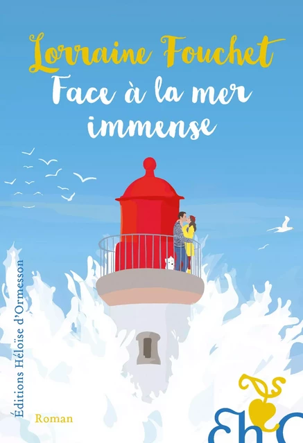 Face à la mer immense - Lorraine Fouchet - Héloïse d'Ormesson